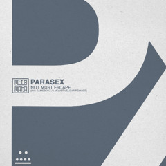 PREMIERE: Parasex - Not Must Escape [Melomana Records]