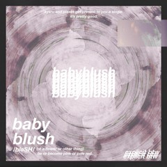 Baby Blush (feat. planet girl)