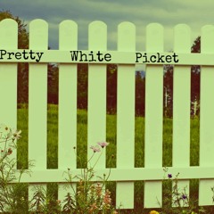 Pretty White Picket - Something To Stand On