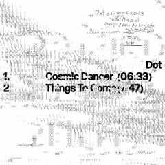 Premiere : Dot - Cosmic Dancer (Bandcamp exclusive)