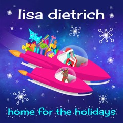 HOME FOR THE HOLIDAYS. Lisa Dietrich