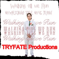 Walking till we Run