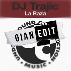 DJ Trajic- La Raza (GIAN EDIT) *Extended* (Song Start 0:30)