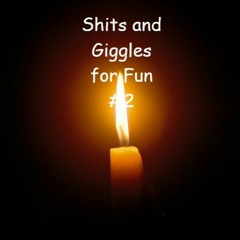 Shits and Giggles for Fun #2 Bullyin