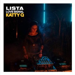 Katty Q | Love Signal by Lista