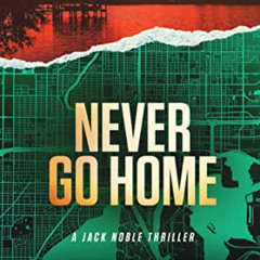 download EBOOK 📮 Never Go Home (Jack Noble Thriller Book 8) by  L.T. Ryan PDF EBOOK