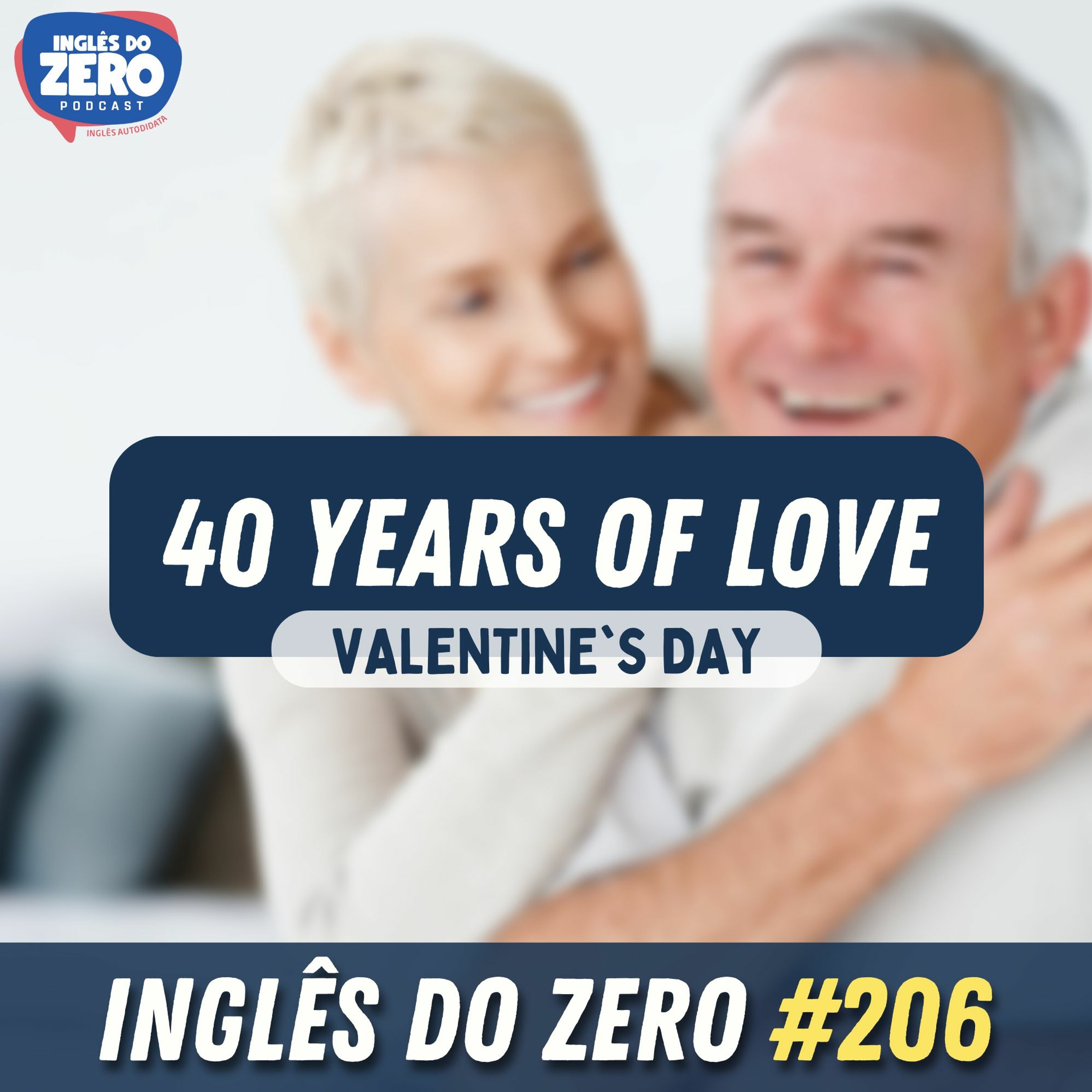 206. 40 Years of Love (A Real Love Story) | Especial 'Valentine's Day'