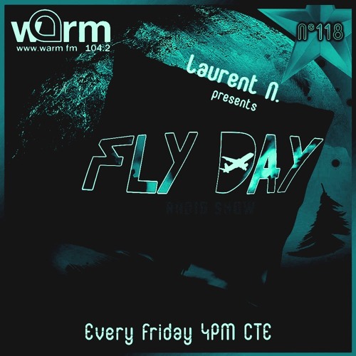 LAURENT N. FLY DAY RADIO SHOW N°118 @ WARM FM