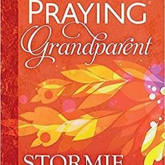 [DOWNLOAD] ⚡️ (PDF) The Power of a Praying® Grandparent Full Ebook