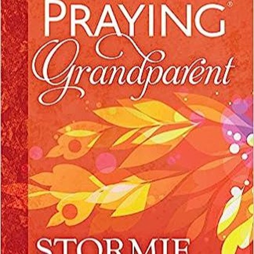 [DOWNLOAD] ⚡️ (PDF) The Power of a Praying® Grandparent Full Ebook
