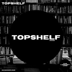 The Library LMD Presents Topshelf