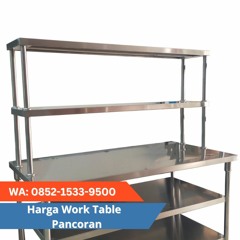 HARGA MURAH, WA 0852 - 1533 - 9500 Harga Work Table Melayani Pancoran