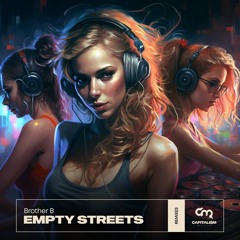 Brother B - Empty Streets (No Hopes Remix)