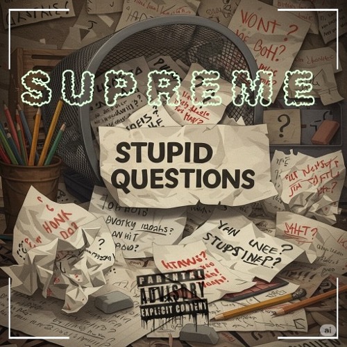 sTUPID qUESTIONS