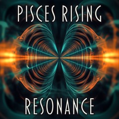 PISCES RISING - RESONANCE [2024 Mix]