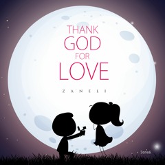 Thank God For Love (ft. Nhemy & Cheryl)