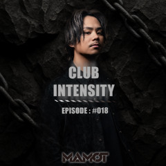CLUB INTENSITY - EPISODE #018- MAMOT