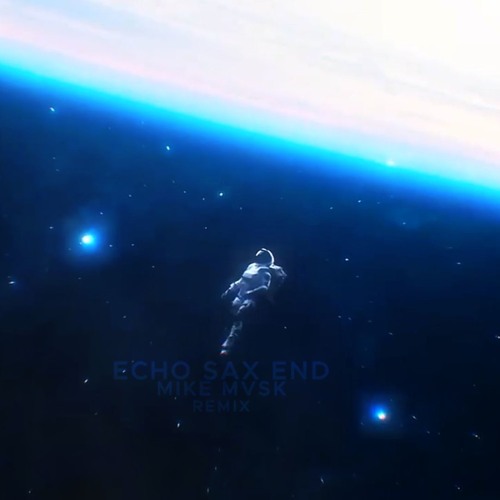 Caleb Arredondo - Echo Sax End (MIKE MVSK Remix)