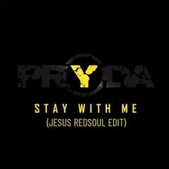 Pryda - Stay With Me (Jesus RedSoul Edit)