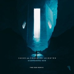 NURKO - Disappearing Now (feat. Chandler Leighton) (The Sed Remix)