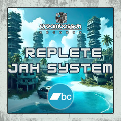 Replete - Jah System (CLICK BUY FOR FREE DOWNLOAD)