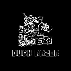 Tekno´s23- Duck Razer