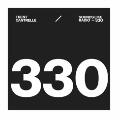 TRENT CANTRELLE - SOUNDS LIKE RADIO SLR330