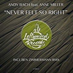 Andy Bach Feat. Anne Miller - Never Felt So Right (Ben Zimmermann Rmx)