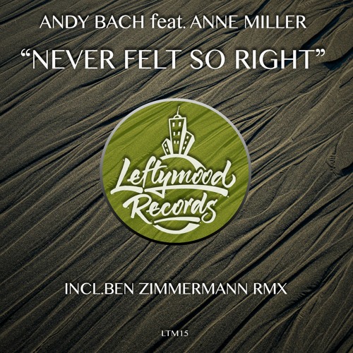 Andy Bach Feat. Anne Miller - Never Felt So Right (Ben Zimmermann Rmx)