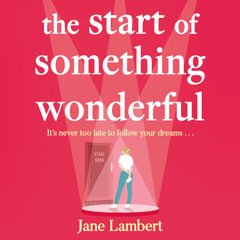 The Start of Something Wonderful, By Jane Lambert, Read by Jane Lambert