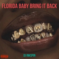 Florida Baby Bring It Back (INK Mash Up)