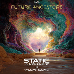 Static Movement & Dganit Daniel - Future Ancestors [SOL MUSIC] Coming Soon!