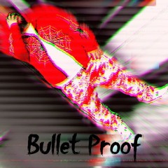Bullet Proof