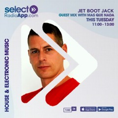 Mas Que Nada Show with Jet Boot Jack Guest Mix (Select Radio) 22nd March 2022