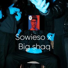 Sowieso Mark Forster x Sosa La M Big Shaq