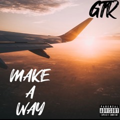 GTR - Make A Way [prod. by plutopoison X losaddos X bash]