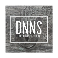 DNNS- Forget I ever left it