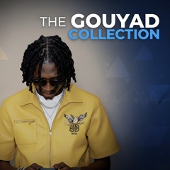 The Gouyad Collection 💃🕺