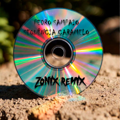 PEDRO SAMPAIO - SEQUÊNCIA CARAMELO (Zonix Remix)