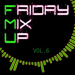 FRIDAY MIX UP VOL.6 (RAW)