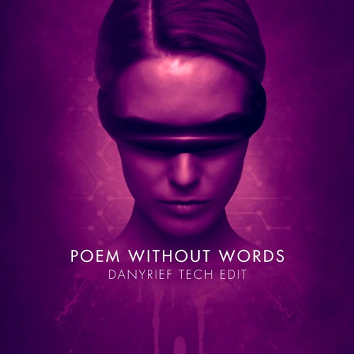 Poem Without Words (DANYRIEF TECH EDIT)[FREE DOWNLOAD]