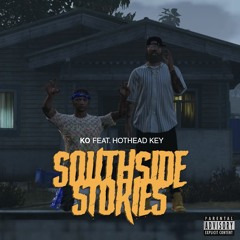 Southside Stories (KO Feat. Hothead Key)