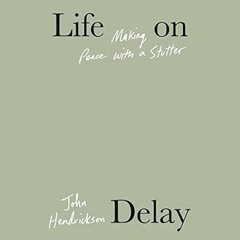 🥐EPUB & PDF Life on Delay: Making Peace with a Stutter 🥐