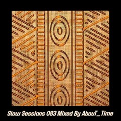 Slow Sessions 083 Mixed By AbouT_Time (UK)