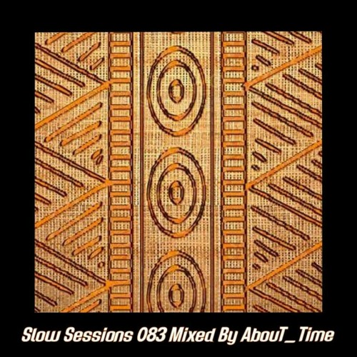 Slow Sessions 083 Mixed By AbouT_Time (UK)