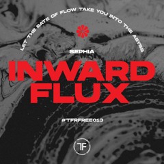 Sephia - Inward Flux (free 500 followers download)(hit more)