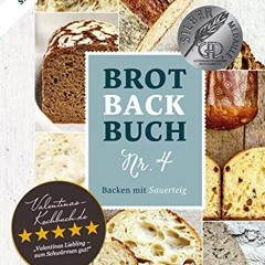 Access EBOOK 📍 Brotbackbuch Nr. 4: Backen mit Sauerteig (German Edition) by Lutz Gei