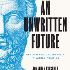 (ePUB) Download An Unwritten Future BY : Jonathan Kirshner