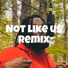 "Not Like Us" Remix (kendrick Lamar)
