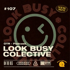 LOOK BUSY COLLECTIVE - OTR PODCAST GUEST #107 (SCOTLAND)